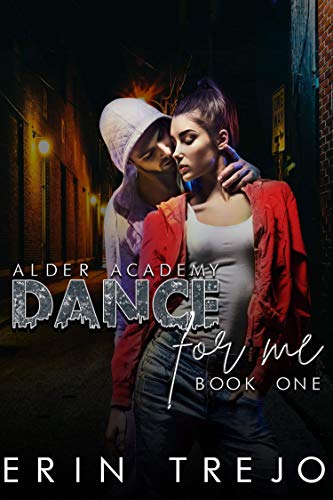 Dance For Me (Alder Academy Book 1) on Kindle