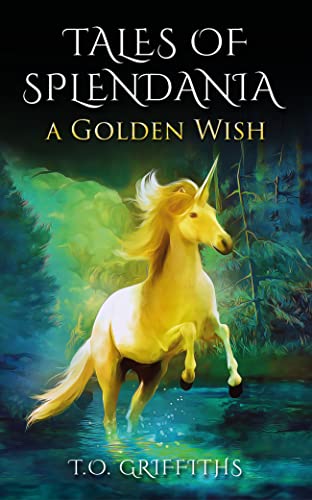 Tales of Splendania: A Golden Wish on Kindle