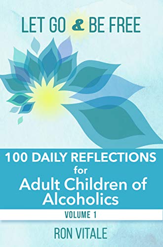 Let Go and Be Free: 100 Daily Reflections for Adult Children of Alcoholics on Kindle