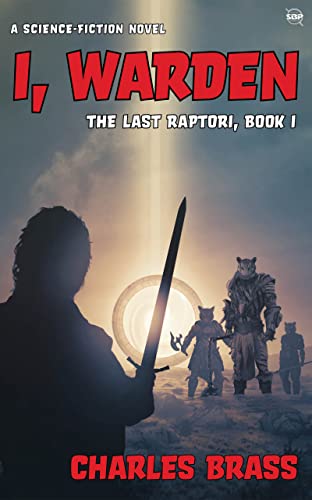 I, Warden (The Last Raptori Book 1) on Kindle