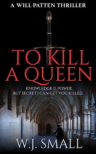 To Kill a Queen (Will Patten Thrillers Book 2) on Kindle