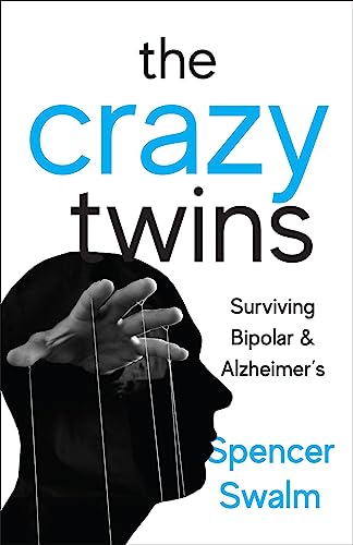 The Crazy Twins: Surviving Bipolar and Alzheimer's on Kindle