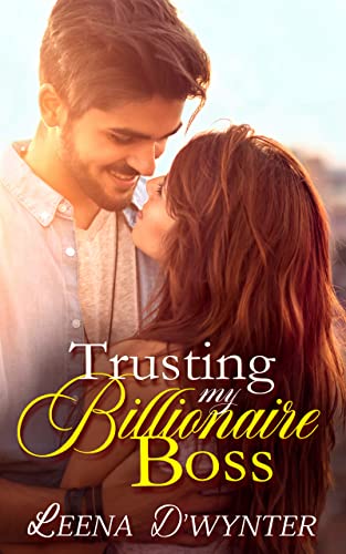 Trusting My Billionaire Boss (Smitten Billionaires Book 1) on Kindle
