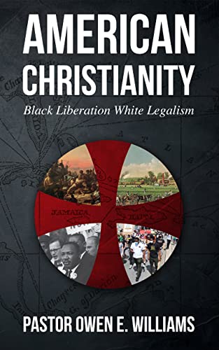 American Christianity: Black Liberation White Legalism on Kindle
