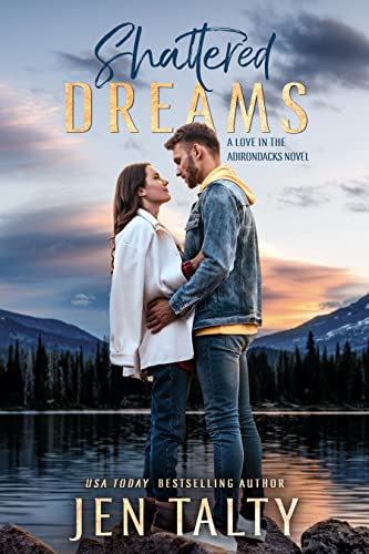Shattered Dreams (Love in the Adirondacks Book 2) on Kindle