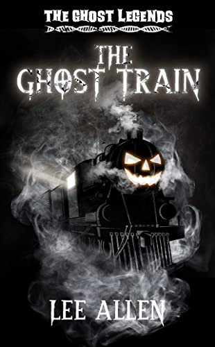 The Ghost Train (The Ghost Legends Book 1) on Kindle