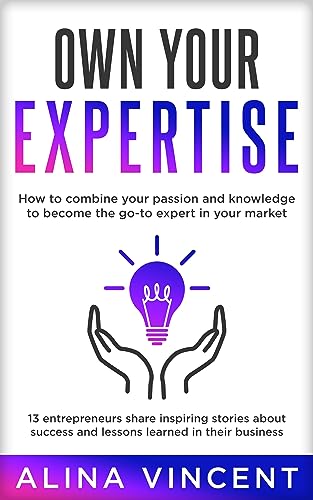 Own Your Expertise (Expertise-Based Business) on Kindle