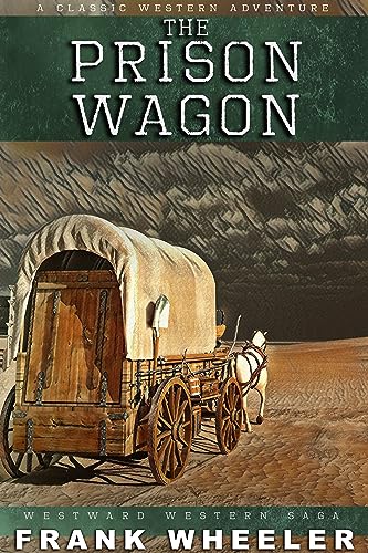 The Prison Wagon (Westward Western Saga) on Kindle