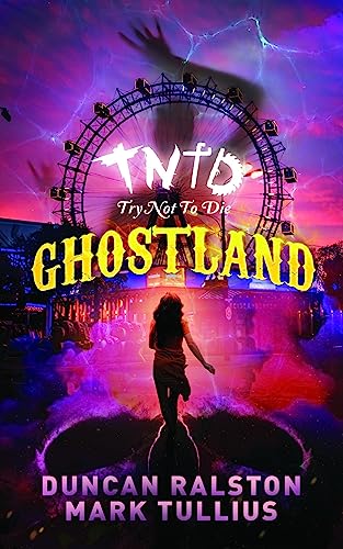 Try Not to Die: At Ghostland on Kindle