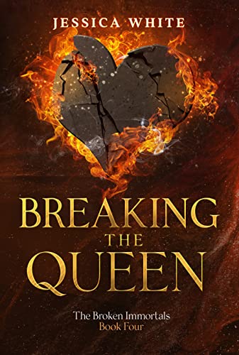 Breaking the Queen (The Broken Immortals Book 4) on Kindle