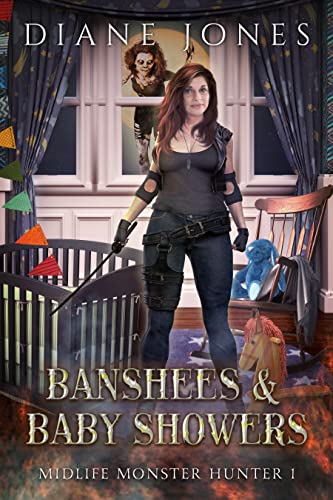 Banshees & Baby Showers (Midlife Monster Hunter Book 1) on Kindle