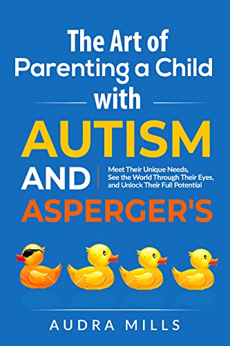 The Art of Parenting a Child with Autism and Asperger's on Kindle