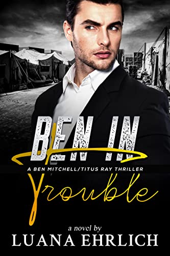 Ben in Trouble (Ben Mitchell/Titus Ray Thrillers) on Kindle