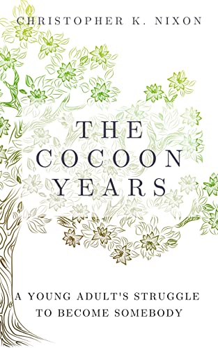 The Cocoon Years: A Young Adult's Struggle to Become Somebody on Kindle