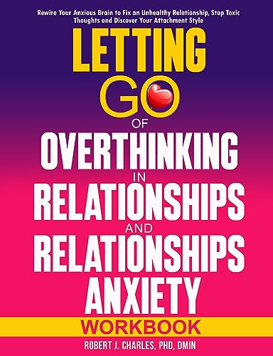 Letting Go of Overthinking in Relationships and Relationships Anxiety Workbook on Kindle