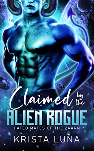 Claimed by the Alien Rogue (Fated Mates of the Zaarn Book 1) on Kindle