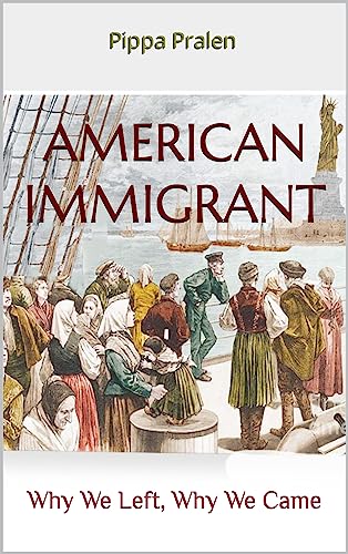 American Immigrant: Why We Left, Why We Came on Kindle