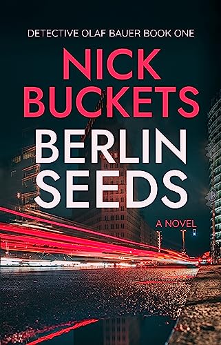 Berlin Seeds (Detective Olaf Bauer Book 1) on Kindle