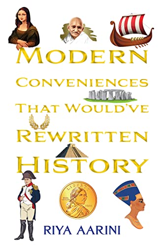 Modern Conveniences That Would've Rewritten History on Kindle
