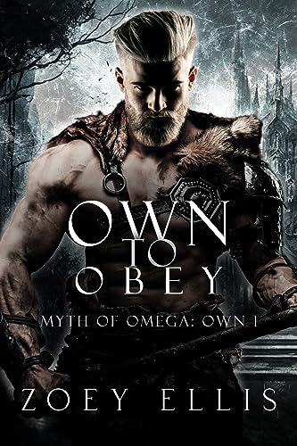 Own To Obey (Myth of Omega: Own Book 1) on Kindle