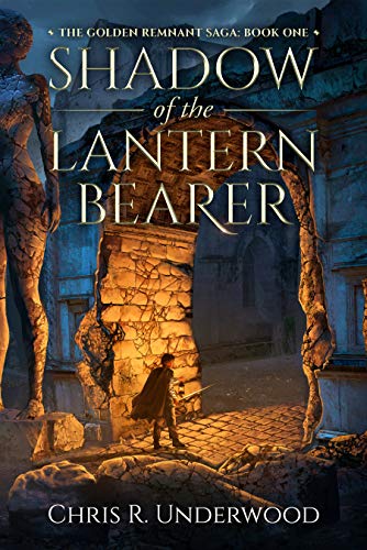 Shadow of the Lantern Bearer (The Golden Remnant Saga Book 1) on Kindle