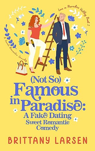 (Not So) Famous in Paradise (Love in Paradise Valley Book 2) on Kindle