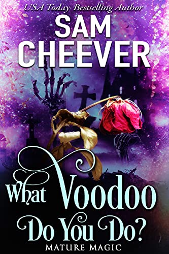 What Voodoo Do You Do? (Mature Magic Book 2) on Kindle