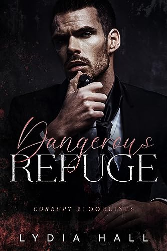 Dangerous Refuge (Corrupt Bloodlines Book 2) on Kindle