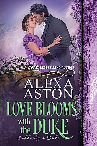 Love Blooms with the Duke (Suddenly a Duke Book 6) on Kindle