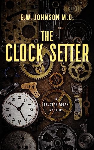 The Clock Setter: A Dr. Sean Nolan Mystery on Kindle