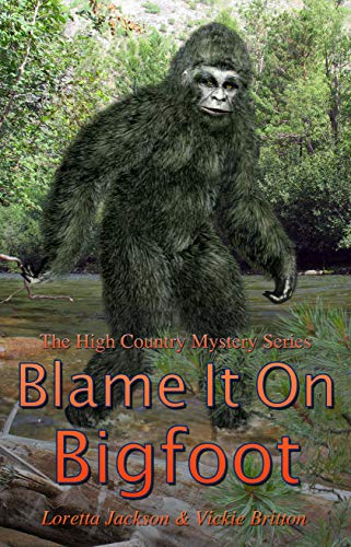 Blame it on Bigfoot (High Country Mystery Book 10) on Kindle