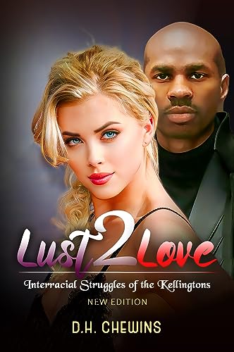 Lust2Love: Interracial Struggles of the Kellingtons (Zen & the Art of Interracial Love) on Kindle