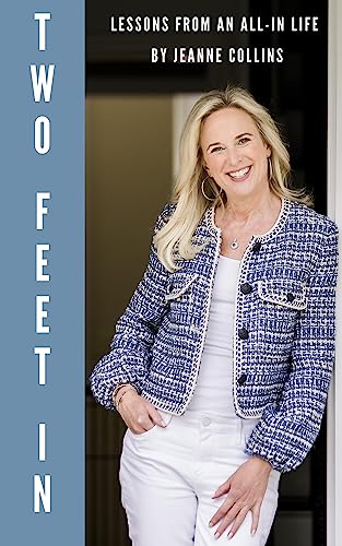 TWO FEET IN: LESSONS FROM AN ALL-IN LIFE on Kindle