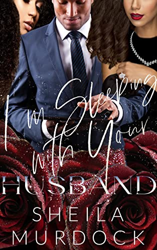 I'm Sleeping With Your Husband on Kindle