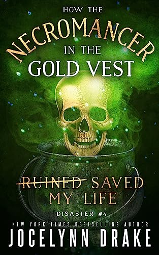 How the Necromancer in the Gold Vest Saved My Life (Disaster #4) on Kindle