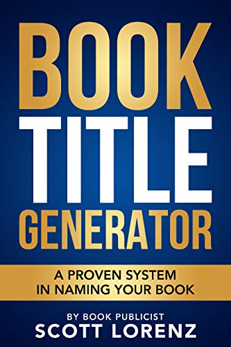 Book Title Generator: A Proven System in Naming Your Book on Kindle