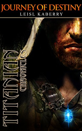 Journey of Destiny (Titanian Chronicles Volume 1) on Kindle