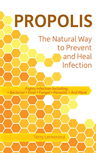 Propolis The Natural Way to Prevent and Heal Infection on Kindle