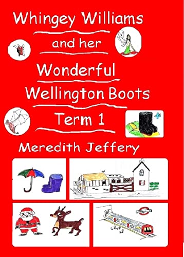 Whingey Williams and her Wonderful Wellington Boots -Term1 on Kindle