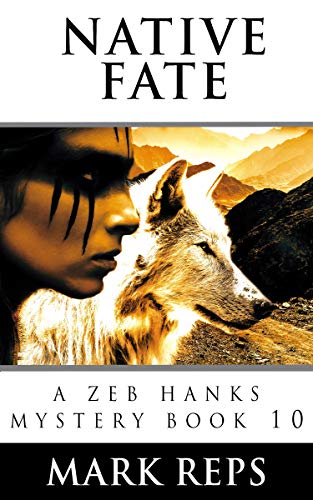 Native Fate (Zeb Hanks Mystery Series Book 10) on Kindle