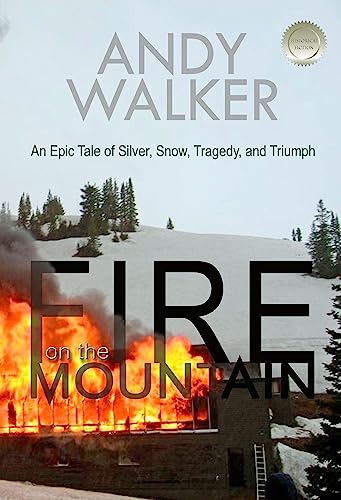 Fire on the Mountain: An Epic Tale of Silver, Snow, Tragedy, and Triumph on Kindle