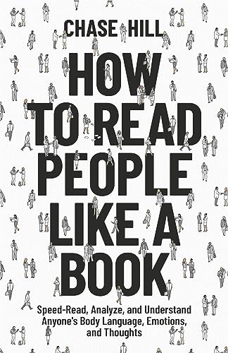 How to Read People Like a Book: Speed-Read, Analyze, and Understand Anyone's Body Language, Emotions, and Thoughts on Kindle