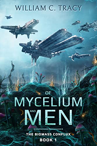 Of Mycelium and Men (The Biomass Conflux Book 1) on Kindle