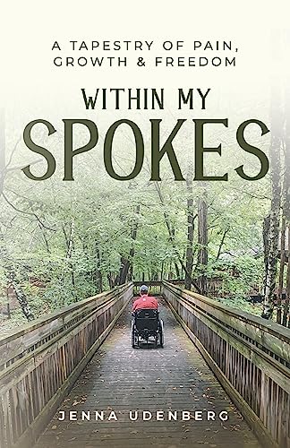 Within My Spokes: A Tapestry of Pain, Growth & Freedom on Kindle