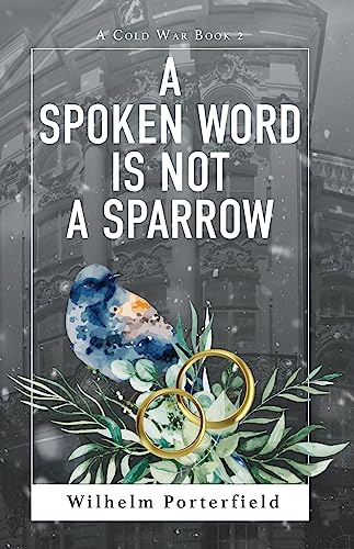 A Spoken Word Is Not a Sparrow (Imaginary World of Alexandros: Cold War) on Kindle