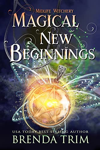 Magical New Beginnings (Midlife Witchery Book 1) on Kindle