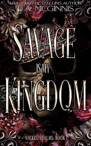 Savage Is My Kingdom (Wicked Realms Book 1) on Kindle