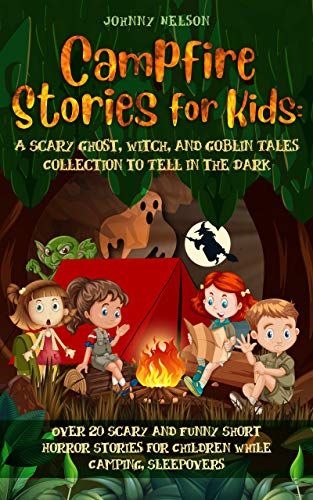 Campfire Stories for Kids (Campfire Stories For Kids Book 1) on Kindle