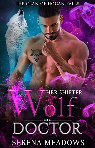 Her Shifter Wolf Doctor (The Clan of Hogan Falls Book 5) on Kindle