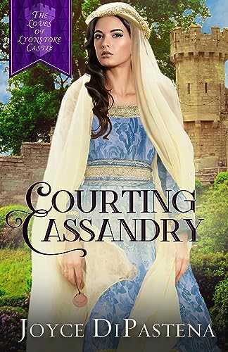 Courting Cassandry (The Loves of Lyonstoke Castle Book 1) on Kindle